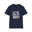 "Let Me Ask My Wife" T-Shirt — Funny Sarcastic Husband/Wife Graphic Tee