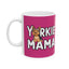 Yorkie Mama Mug Yorkshire Terrier | Yorkshire Terrier Gift | Yorkshire Terrier Coffee Mug | Yorkshire Terrier Gift Ideas Mug 11oz