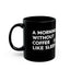 Coffee Mug - A Morning Without Coffee Is Like Sleep - Black
