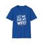 "Let Me Ask My Wife" T-Shirt — Funny Sarcastic Husband/Wife Graphic Tee
