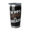 Coffee Lover Tumbler - I’m 99% Coffee 1% Sarcasm Coffee Mug
