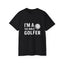 Golf I'm A Tee-Rible Golfer - Golf Shirt | Golf Gift | Golf Merchandise | Golf Gifts | Golf Presents Unisex T-Shirt