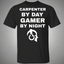 Carpenter By Day Gamer By Night T-Shirt