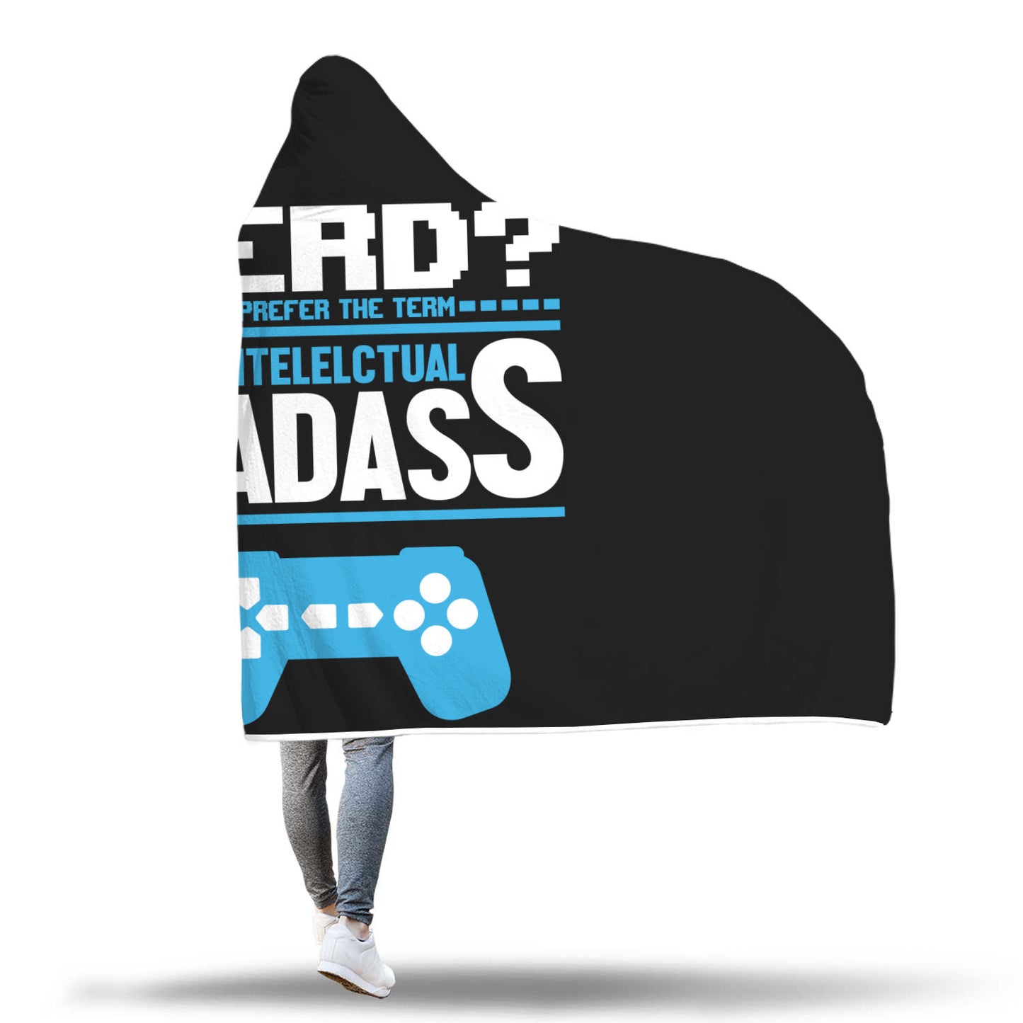 Nerd? I Prefer The Term Intellectual Badass Video Gamer Hooded Blanket
