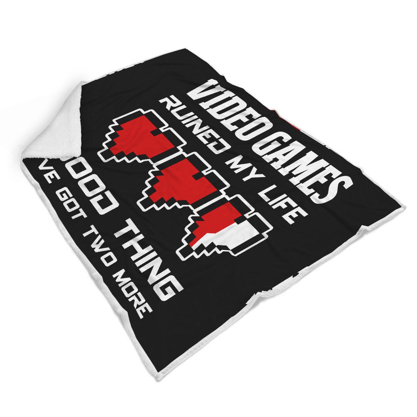 Video Games Ruined My Life Good Thing I've Got Two More Video Gamer Blanket