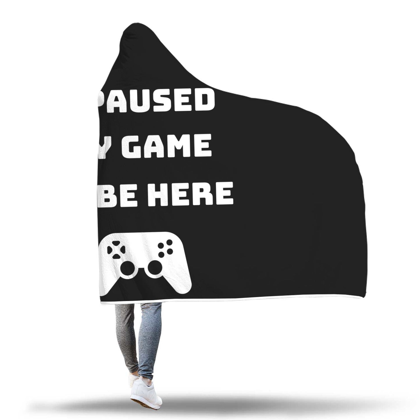 I Paused My Game To Be Here Videogame Hooded Blanket