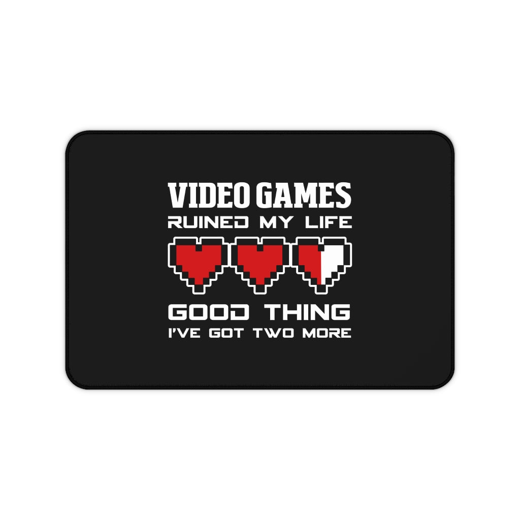Video Games Ruined My Life Good Thing I Have Two More Desk Mat | RPG Mouse Mat | Fantasy Gaming Mouse Pad