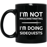 I'm Not Procrastinating I'm Doing Side Quests 11 oz Mug I'm Not Procrastinating I'm Doing Side Quests 11 oz Mug