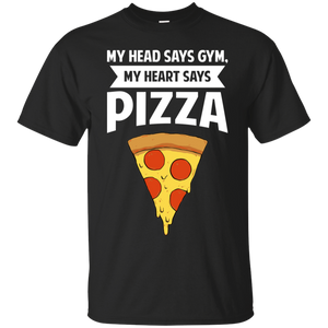 My Head Says Gym My Heart Says Pizza Ultra Cotton T-Shirt My Head Says Gym My Heart Says Pizza Ultra Cotton T-Shirt