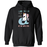 I Want To Be A Mermaid & A Unicorn At The Same Time Hoodie unicorn shirt unicorn t shirt unicorn shirts for girls unicorn shirt womens unicorn birthday shirt