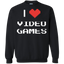 I Love Video Games - Video Gaming Crewneck Pullover Sweatshirt 8 oz.