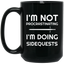 I'm Not Procrastinating I'm Doing Side Quests 15 oz Mug