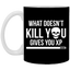 What Doesn't Kill You Gives You XP 11 oz. White Mug