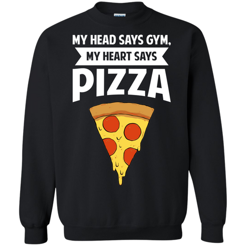 My Head Says Gym My Heart Says Pizza Crewneck Pullover Sweatshirt  8 oz.