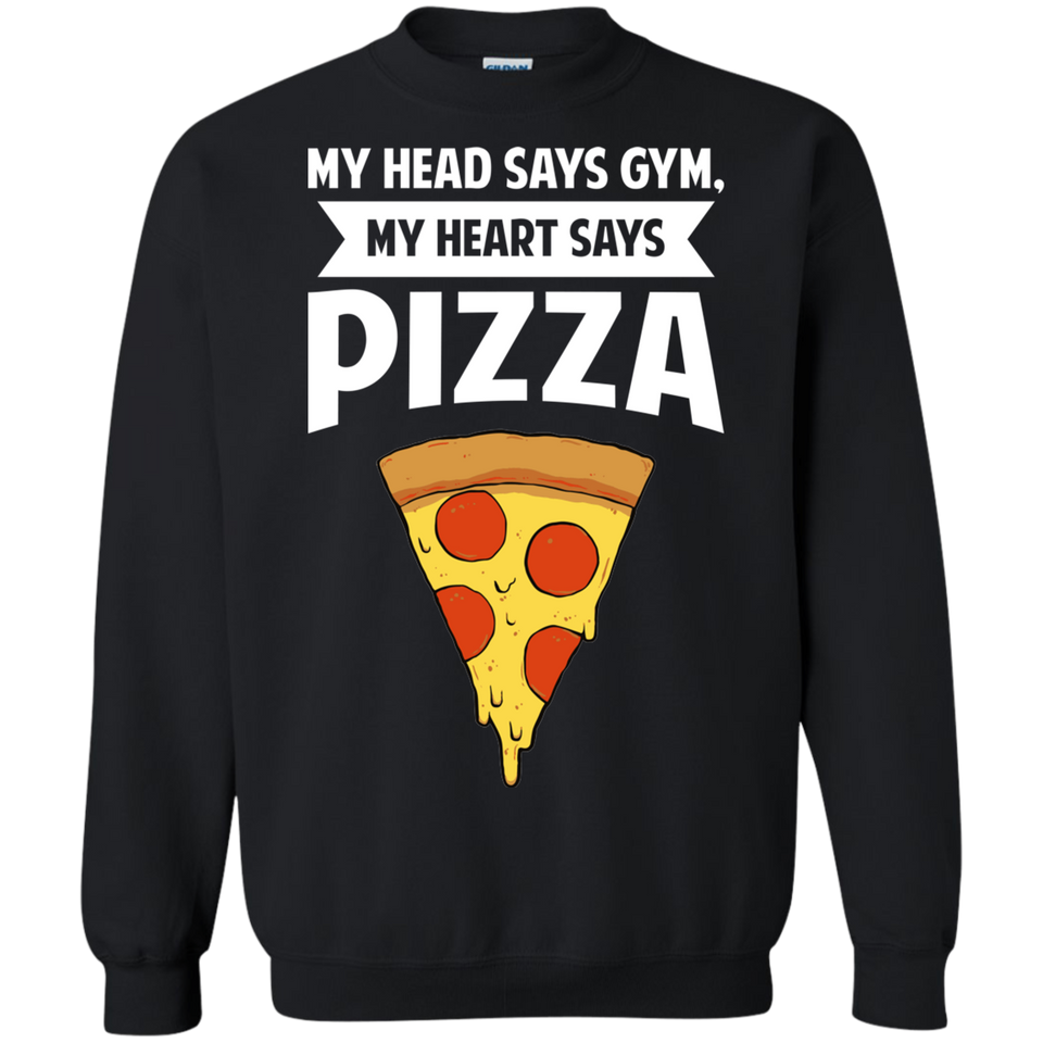 My Head Says Gym My Heart Says Pizza Crewneck Pullover Sweatshirt  8 oz.