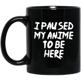 I Paused My Anime To Be Here Anime Mug | Anime Gift Cup | Anime Coffee Mug | Anime Merch | 11oz Kawaii Mug I Paused My Anime To Be Here Anime Mug | Anime Gift Cup | Anime Coffee Mug | Anime Merch | 11oz Kawaii Mug