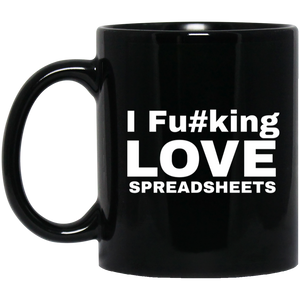 I Fucking Love Spreadsheets Accountant Gift 11 oz. Black Mug