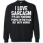I Love Sarcasm It's Like Punching People In The Face But With Words Crewneck Pullover Sweatshirt 8 oz.