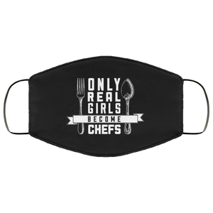 Only Real Girls Become Chefs - Chef Face Mask Only Real Girls Become Chefs - Chef Face Mask