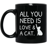 All You Need Is Love & A Cat 11 oz. Mug cat cats kitty kitten cat lover mug mugs