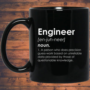 Engineer Definition Mug | Engineer Gifts | Engineer 11 oz. Black Mug Engineer Definition Mug | Engineer Gifts | Engineer 11 oz. Black Mug