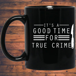 True Crime Shirt | True Crime Gifts | True Crime Unisex 11 oz. Black Mug