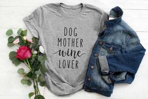 Dog Mother Wine Lover T-Shirt Dog Mother Wine Lover T-Shirt