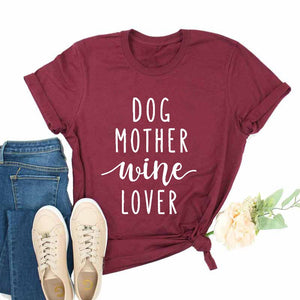 Dog Mother Wine Lover T-Shirt Dog Mother Wine Lover T-Shirt