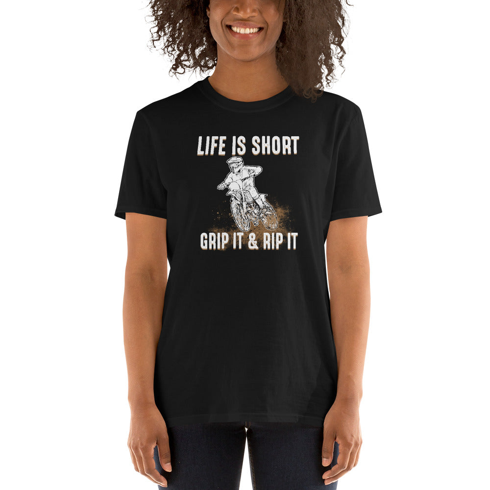Life Is Short Grip It & Rip It - Motorbike Dirt Bike Unisex T-Shirt