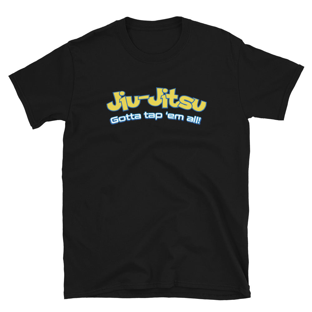 Brazilian Jiu Jitsu Gotta Tap Em All BJJ Unisex T-Shirt