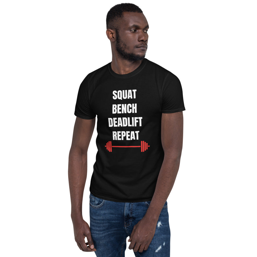 Squat Bench Deadlift Repeat - Gym Motivation Workout Unisex T-Shirt
