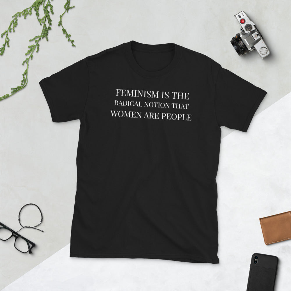 Feminism Is The Radical Notion That Women Are People Feminist T-Shirt