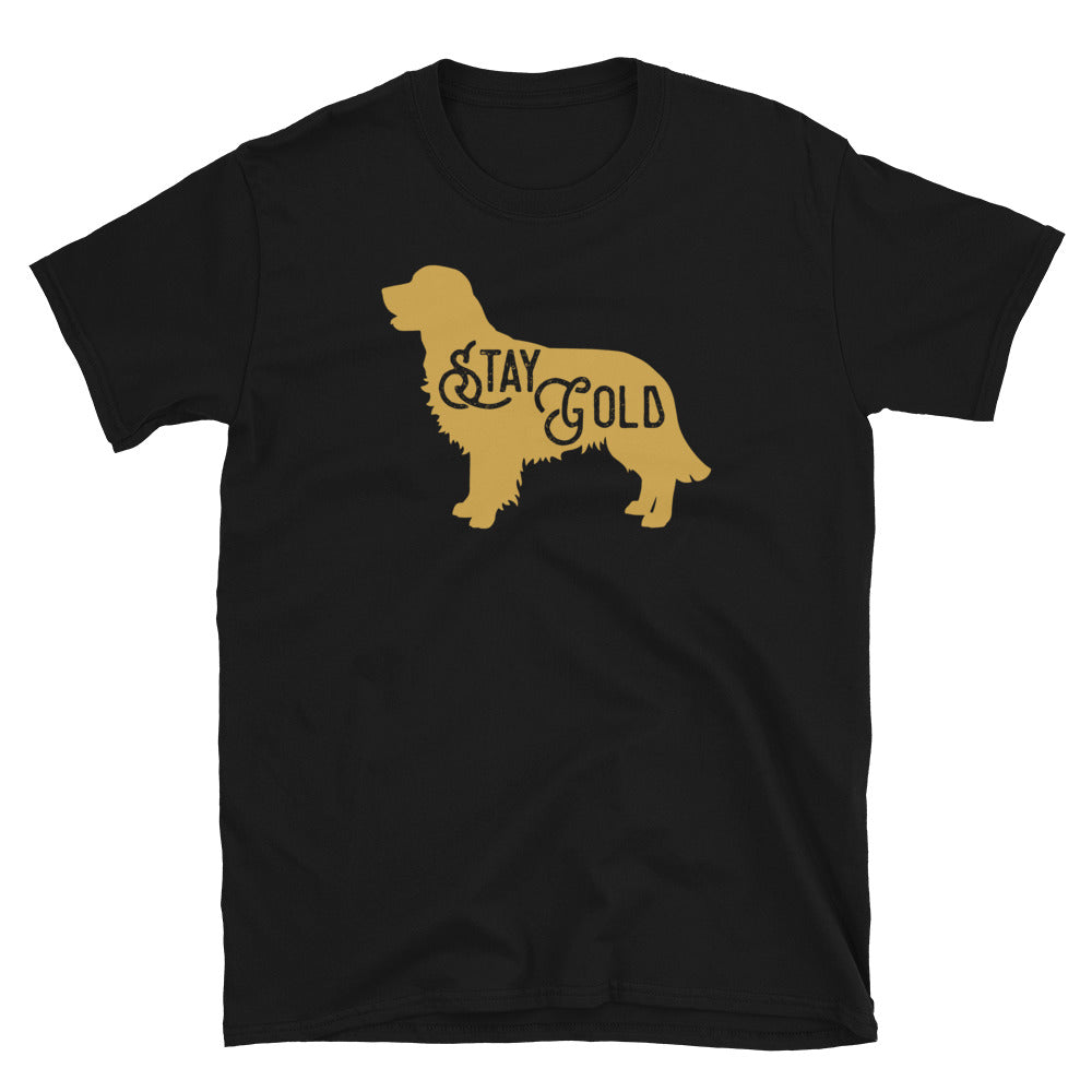Stay Gold Golden Retriever - Dog Lover Dogs Unisex T-Shirt