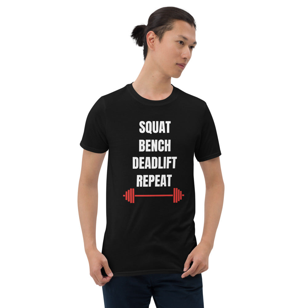 Squat Bench Deadlift Repeat - Gym Motivation Workout Unisex T-Shirt