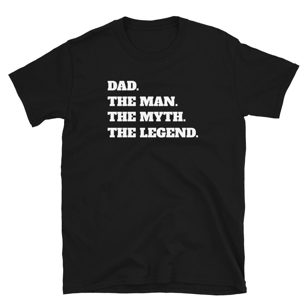 Dad The Man The Myth The Legend T-Shirt