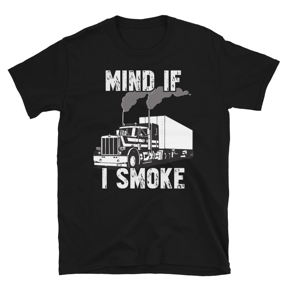 Trucker Mind If I Smoke Unisex T-Shirt