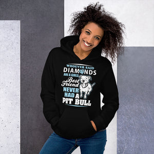 Whoever Said Diamonds Are A Girl's Best Friend Never Had A Pitbull Unisex Hoodie Whoever Said Diamonds Are A Girl's Best Friend Never Had A Pitbull Unisex Hoodie