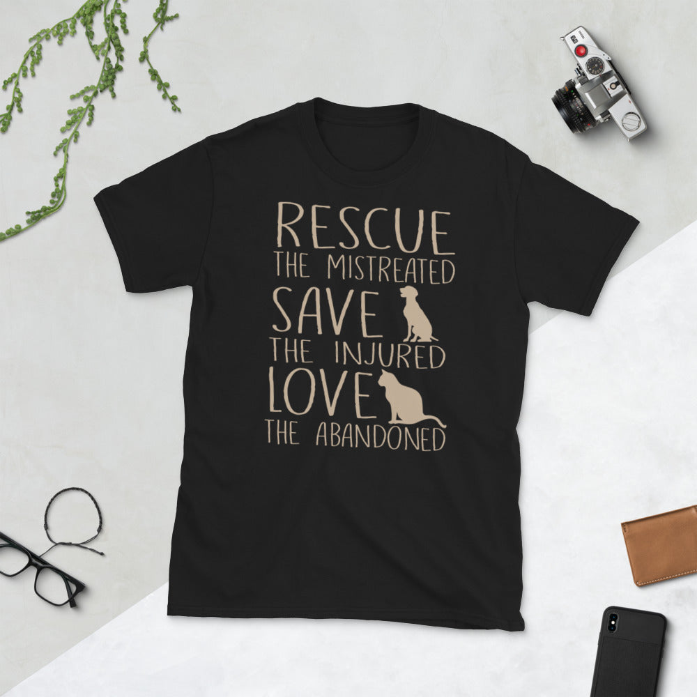 Rescue The Mistreated Save The Injured Love The Abandoned - Dogs & Cats Lovers Unisex T-Shirt
