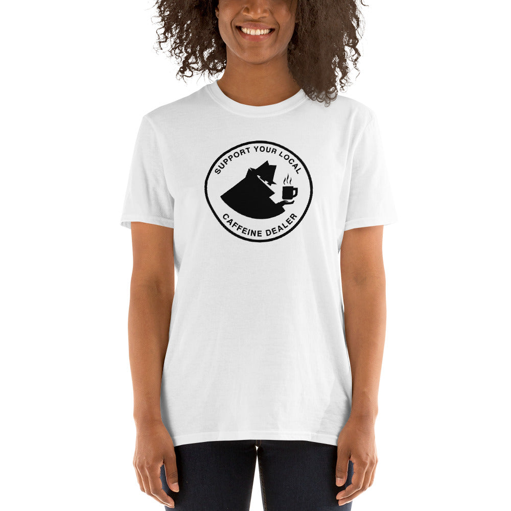 Support Your Local Caffeine Dealer - Coffee & Tea Unisex T-Shirt