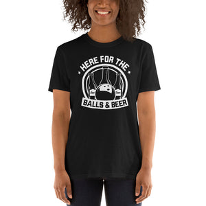 Here For The Balls And Beer - Bowling Unisex T-Shirt Here For The Balls And Beer - Bowling Unisex T-Shirt