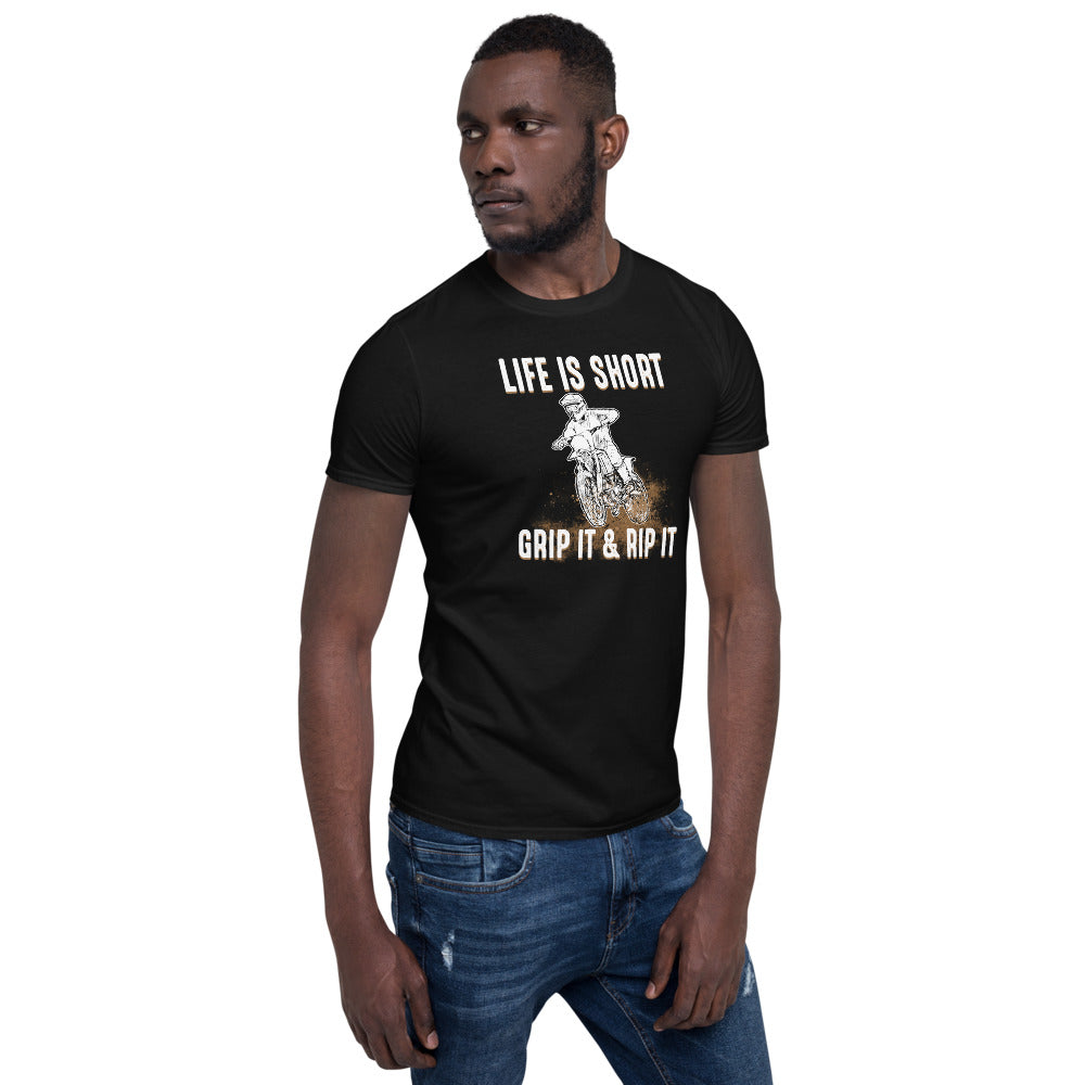 Life Is Short Grip It & Rip It - Motorbike Dirt Bike Unisex T-Shirt