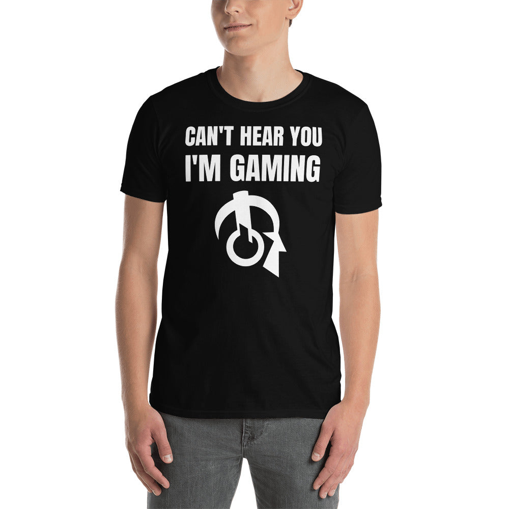Can't Hear You I'm Gaming Video Game Unisex T-Shirt