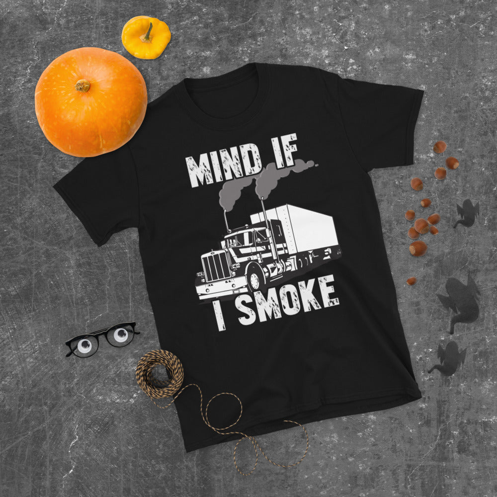 Trucker Mind If I Smoke Unisex T-Shirt