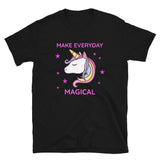 Make Everyday Magical Unicorn Unisex T-Shirt unicorn shirt unicorn t shirt unicorn shirts for girls unicorn shirt womens unicorn birthday shirt