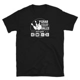 Grab Your Balls We're Going Bowling - Bowling Lover Unisex T-Shirt bowling shirt, bowling t shirt