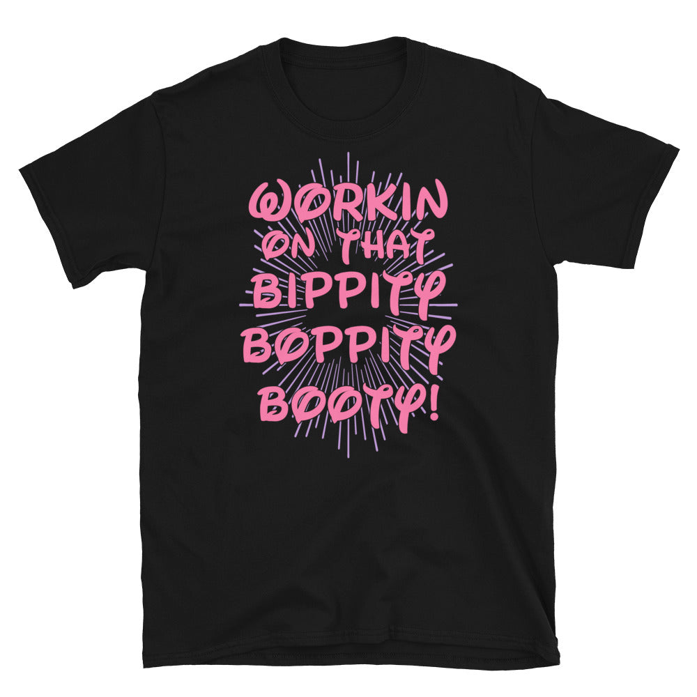 Working On That Bippity Boppity Booty - Gym Workout Fitness T-Shirt