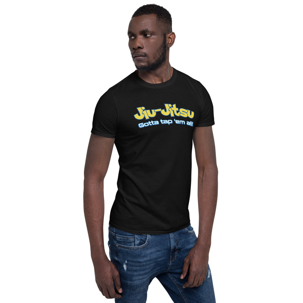Brazilian Jiu Jitsu Gotta Tap Em All BJJ Unisex T-Shirt