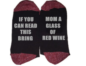 If You Can Read This Bring Mom A Glass Of Red Wine Socks