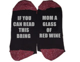 If You Can Read This Bring Mom A Glass Of Red Wine Socks If You Can Read This Bring Mom A Glass Of Red Wine Socks