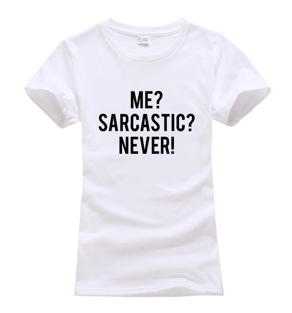 Me? Sarcastic? Never Sarcasm T-Shirt